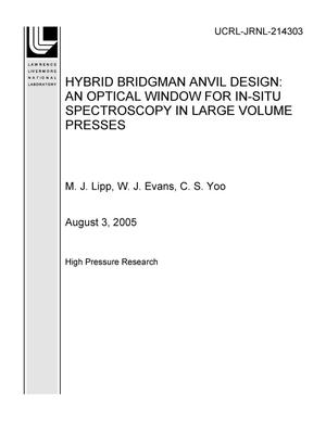 Hybrid Bridgman Anvil Design: An Optical Window for in-Situ Spectroscopy in Large Volume Presses