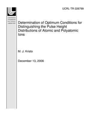 Determination of Optimum Conditions for Distinguishing the Pulse Height Distributions of Atomic and Polyatomic Ions