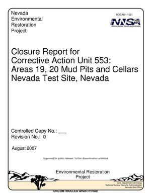 Closure Report for Corrective Action Unit 553: Areas 19, 20 Mud Pits and Cellars, Nevada Test Site, Nevada, Revision 0