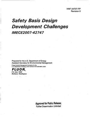 SAFETY BASIS DESIGN DEVELOPMENT CHALLENGES IMECE2007-42747