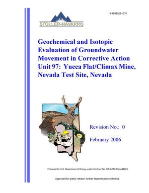 Primary view of object titled 'Geochemical and Isotopic Evaluation of Groundwater Movement in Corrective Action Unit 97: Yucca Flat/Climax Mine, Nevada Test Site, Nevada, Rev. No.: 0'.