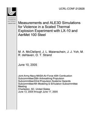 Measurements and ALE3D Simulations for Violence in a Scaled Thermal Explosion Experiment with LX-10 and AerMet 100 Steel