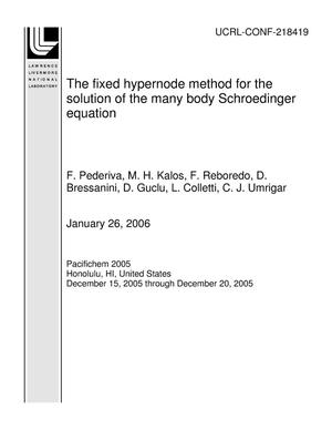 The fixed hypernode method for the solution of the many body Schroedinger equation