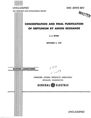 CONCENTRATION AND FINAL PURIFICATION OF NEPTUNIUM BY ANION EXCHANGE