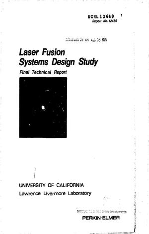 Laser fusion systems design study. Final technical report