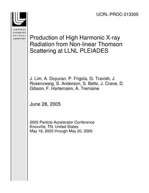 Production of High Harmonic X-ray Radiation from Non-linear Thomson Scattering at LLNL PLEIADES