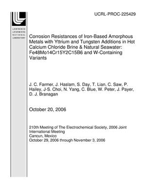 Corrosion Resistances of Iron-Based Amorphous Metals with Yttrium and Tungsten Additions in Hot Calcium Chloride Brine & Natural Seawater: Fe48Mo14Cr15Y2C15B6 and W-Containing Variants