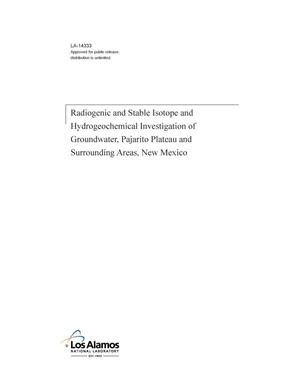 Radiogenic and Stable Isotope and Hydrogeochemical Investigation of Groundwater, Pajarito Plateau and Surrounding Areas, New Mexico