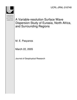 A Variable-resolution Surface Wave Dispersion Study of Eurasia, North Africa, and Surrounding Regions