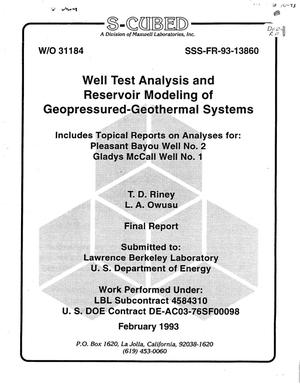 Well test analysis and reservoir modeling of geopressured-geothermal systems (includes topical reports on analyses for: Pleasant Bayou Well No. 2, Gladys McCall Well No.1). Final report