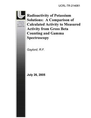 Radioactivity of Potassium Solutions: A Comparison of Calculated Activity to Measured Activity from Gross Beta Counting and Gamma Spectroscopy