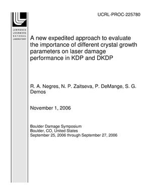 A new expedited approach to evaluate the importance of different crystal growth parameters on laser damage performance in KDP and DKDP