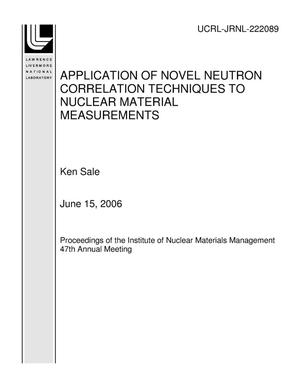APPLICATION OF NOVEL NEUTRON CORRELATION TECHNIQUES TO NUCLEAR MATERIAL MEASUREMENTS