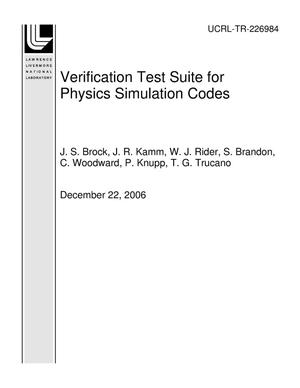 Verification Test Suite for Physics Simulation Codes