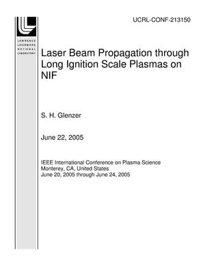 Laser Beam Propagation through Long Ignition Scale Plasmas on NIF