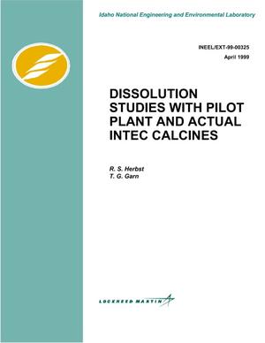 Dissolution Studies With Pilot Plant and Actual INTEC Calcines