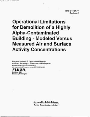 OPERATIONAL LIMITATIONS FOR DEMOLITION OF A HIGHLY ALPHA CONTAMINATED BUILDING MODLES VERSUS MEASURED AIR & SURFACE ACTIVITY CONCENTRATIONS