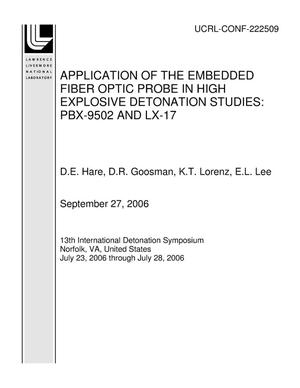APPLICATION OF THE EMBEDDED FIBER OPTIC PROBE IN HIGH EXPLOSIVE DETONATION STUDIES: PBX-9502 AND LX-17