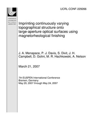 Imprinting continuously varying topographical structure onto large-aperture optical surfaces using magnetorheological finishing