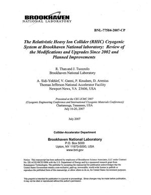 THE RELATIVISTIC HEAVY ION COLLIDER (RHIC) CRYOGENIC SYSTEM AT BNL: REVIEW OF THE MODIFICATIONS AND UPGRADES SINCE 2002 AND PLANNED IMPROVEMENTS.