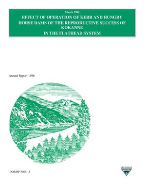 Effect of the Operation of Kerr and Hungry Horse Dams on the Reproduction Success of Kokanee in the Flathead River System, 1986 Annual Progress Report.