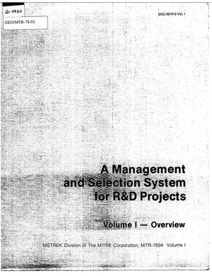 A Management and Selection System for R&D Projects, Volume I - Overview