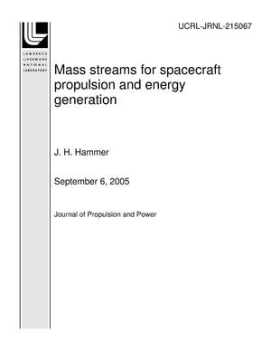 Mass streams for spacecraft propulsion and energy generation