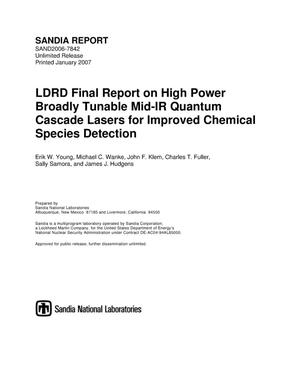 LDRD final report on high power broadly tunable Mid-IR quantum cascade lasers for improved chemical species detection.