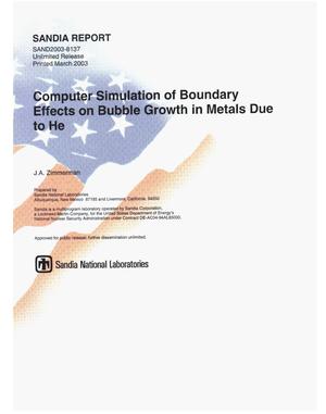 Computer simulation of boundary effects on bubble growth in metals due to He.