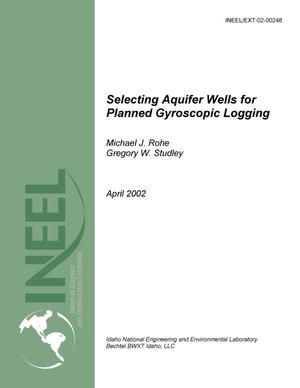 Selecting Aquifer Wells for Planned Gyroscopic Logging