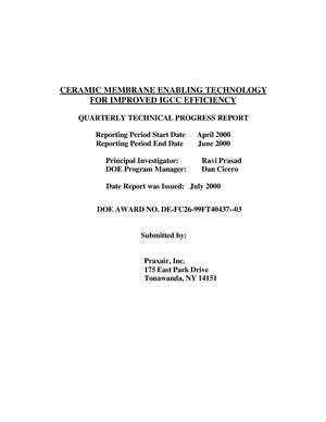 Ceramic Membrane Enabling Technology for Improved IGCC Efficiency, Quarterly Technical Progress Report: April - June 2000