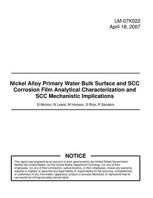 Nickel Alloy Primary Water Bulk Surface and SCC Corrosion Film Analytical Characterization and SCC Mechanistic Implications