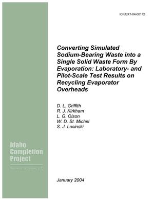 Converting Simulated Sodium-bearing Waste into a Single Solid Waste Form by Evaporation: Laboratory- and Pilot-Scale Test Results on Recycling Evaporator Overheads
