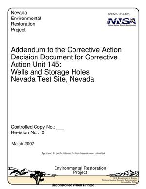 Corrective Action Decision Document for Corrective Action Unit 145: Wells and Storage Holes, Nevada Test Site, Nevada, Rev. No.: 0, with ROTC No. 1 and Addendum