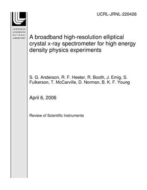 A broadband high-resolution elliptical crystal x-ray spectrometer for high energy density physics experiments