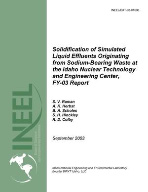 Solidification of Simulated Liquid Effluents Originating From Sodium-Bearing Waste at the Idaho Nuclear Technology and Engineering Center, FY-03 Report