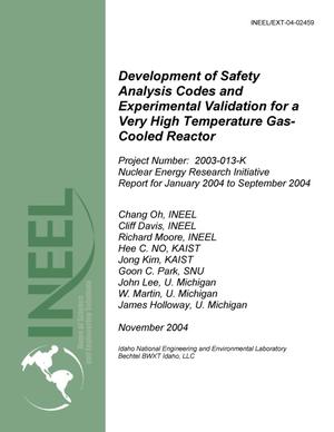 Development of Safety Analysis Codes and Experimental Validation for a Very High Temperature Gas-Cooled Reactor