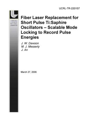 Fiber Laser Replacement for Short Pulse Ti:Sapphire Oscillators -- Scalable Mode Locking to Record Pulse Energies