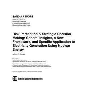 Risk perception & strategic decision making :general insights, a framework, and specific application to electricity generation using nuclear energy.
