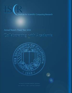 Institute for Scientific Computing Research Annual Report: Fiscal Year 2004
