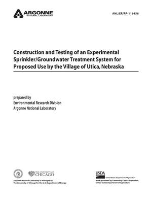 Final Construction and Testing of an Experimental Sprinkler/Groundwater Treatment System for Proposed Use by the Village of Utica, Nebraska.