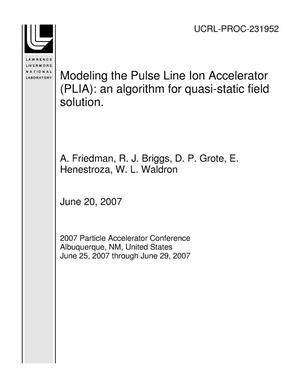 Modeling the Pulse Line Ion Accelerator (PLIA): an algorithm for quasi-static field solution.