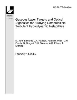 Gaseous Laser Targets and Optical Dignostics for Studying Compressible Turbulent Hydrodynamic Instabilities