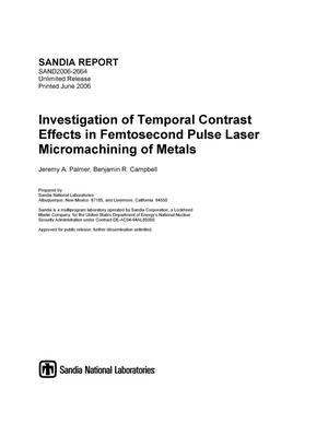 Investigation of temporal contrast effects in femtosecond pulse laser micromachining of metals.