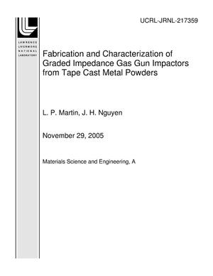 Fabrication and Characterization of Graded Impedance Gas Gun Impactors from Tape Cast Metal Powders