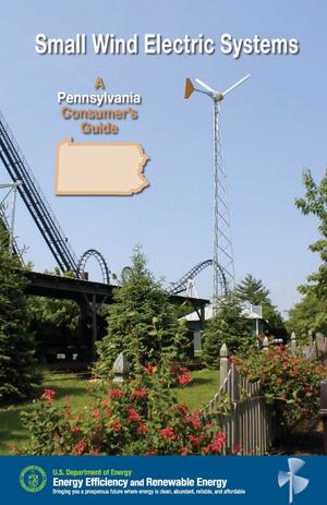 Small Wind Electric Systems: A Pennsylvania Consumer's Guide