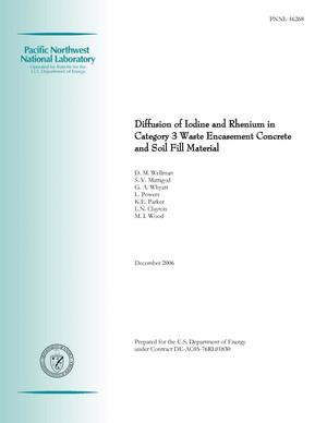 Diffusion of Iodine and Rhenium in Category 3 Waste Encasement Concrete and Soil Fill Material