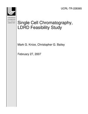 Single Cell Chromatography, LDRD Feasibility Study