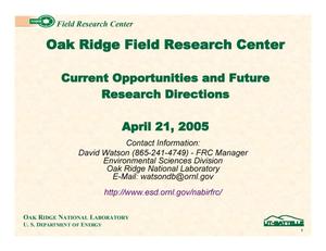 Oak Ridge Field Research Center Current Opportunities and Future Research Directions