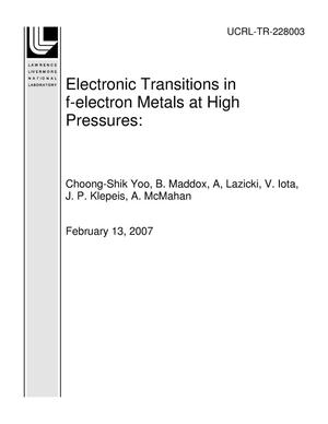 Electronic Transitions in f-electron Metals at High Pressures: